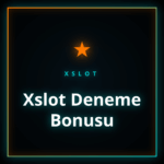 Xslot deneme bonusu kampanyasının detaylarını gösteren afiş